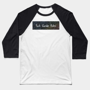 Fuck Gender Roles Baseball T-Shirt